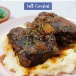 Oven Braised Short Ribs over mashed potatoes.